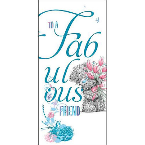 A Fabulous Friend Me to You Bear Card  £1.89