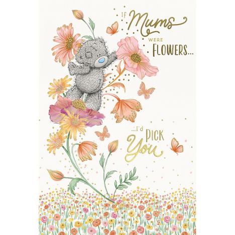 If Mums Were Flowers Me to You Bear Mother