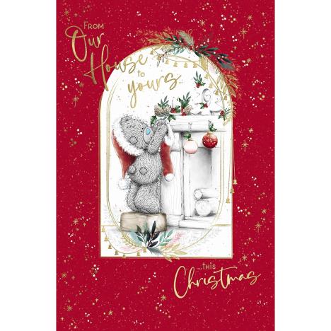 From Our House to Yours Me to You Bear Christmas Card  £1.89