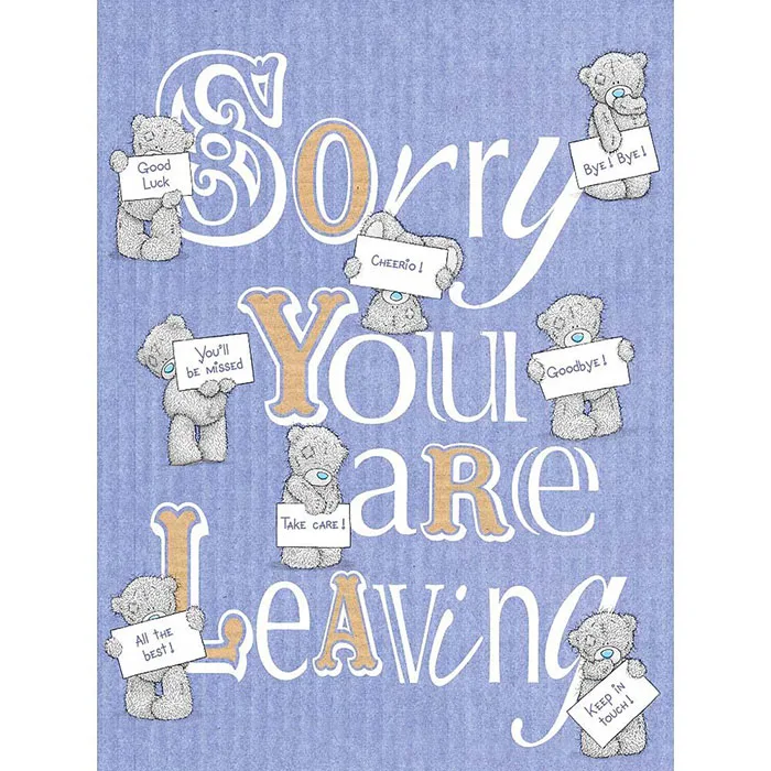 Sorry You're Leaving Me to You Bear Large Card