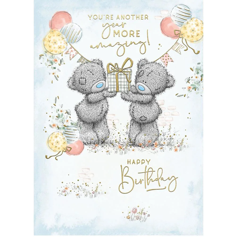 Another Year More Amazing Me to You Bear Birthday Card