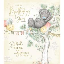 Relax &amp; Enjoy Me to You Bear Birthday Card