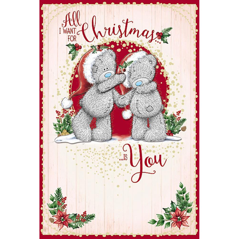 All I Want For Christmas Me To You Bear Christmas Card (XHM01017) : Me